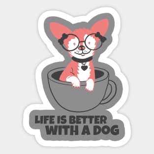 Life is better with a dog Sticker